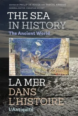 A tenger a történelemben - Az ókori világ - The Sea in History - The Ancient World