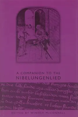 A Companion to the Nibelungenlied (A Nibelunglied) - A Companion to the Nibelungenlied