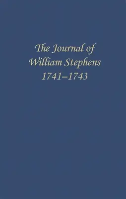 William Stephens naplója, 1741-1743 - The Journal of William Stephens, 1741--1743