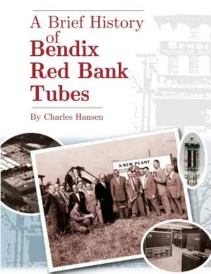 A Bendix Red Bank Tubes rövid története - A Brief History of Bendix Red Bank Tubes