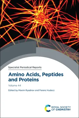 Aminosavak, peptidek és fehérjék: kötet - Amino Acids, Peptides and Proteins: Volume 44