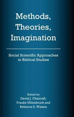 Módszerek, elméletek, képzelet: Társadalomtudományi megközelítések a biblikus tanulmányokban - Methods, Theories, Imagination: Social Scientific Approaches in Biblical Studies