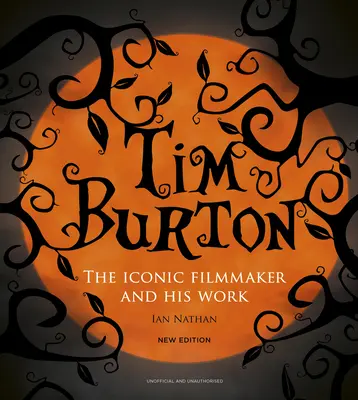 Tim Burton: Burton: Az ikonikus filmkészítő és munkássága - Tim Burton: The Iconic Filmmaker and His Work