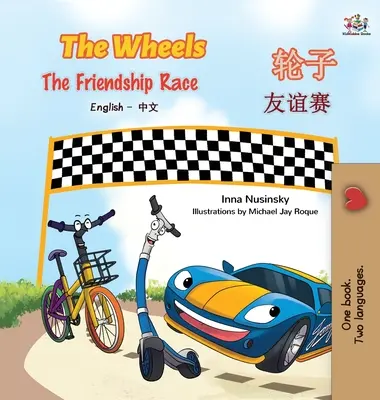 The Wheels -The Friendship Race (angol-kínai kétnyelvű könyv) - The Wheels -The Friendship Race (English Chinese Bilingual Book)