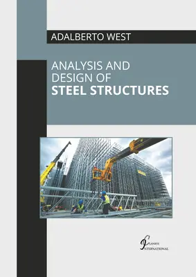 Acélszerkezetek elemzése és tervezése - Analysis and Design of Steel Structures