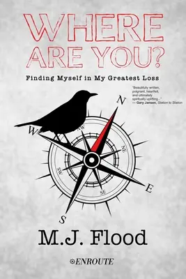 Hol vagy? Önmagam megtalálása a legnagyobb veszteségemben - Where are You?: Finding Myself in My Greatest Loss