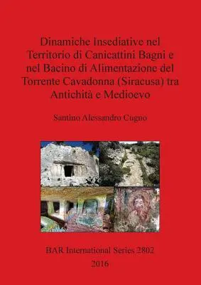 Dinamiche Insediative nel Territorio di Canicattini Bagni e nel Bacino di Alimentazione del Torrente Cavadonna (Siracusa) tra Antichit e Medioevo