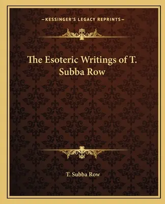 T. Subba Row ezoterikus írásai - The Esoteric Writings of T. Subba Row