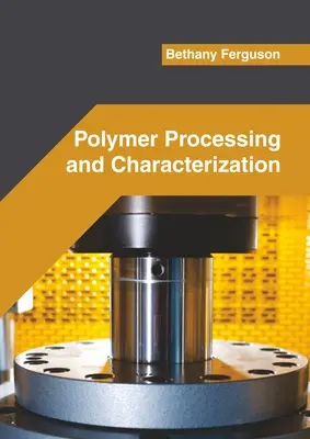 Polimerfeldolgozás és -jellemzés - Polymer Processing and Characterization