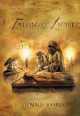 The Brazen Serpent Chronicles: A fény karma - The Brazen Serpent Chronicles: Talon of Light