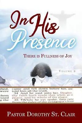 Az Ő jelenlétében: Az öröm teljessége van - In HIS Presence: There is Fullness of Joy