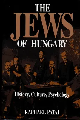 A magyarországi zsidók: történelem, kultúra, pszichológia - The Jews of Hungary: History, Culture, Psychology