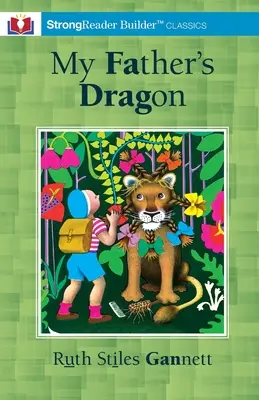 My Father's Dragon (Annotated): A StrongReader Builder(TM) Classic for Dyslexic and Struggling Readers (Egy StrongReader Builder(TM) klasszikus diszlexiás és nehézségekkel küzdő olvasók számára) - My Father's Dragon (Annotated): A StrongReader Builder(TM) Classic for Dyslexic and Struggling Readers