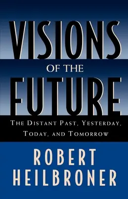 Víziók a jövőről: A távoli múlt, tegnap, ma, holnap - Visions of the Future: The Distant Past, Yesterday, Today, Tomorrow