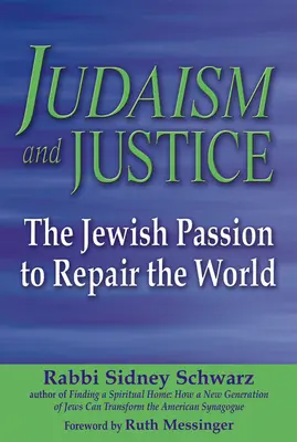 Judaizmus és igazságosság: A zsidó szenvedély a világ megjavítására - Judaism and Justice: The Jewish Passion to Repair the World