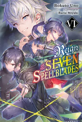 Reign of the Seven Spellblades, 6. kötet (Light Novel) - Reign of the Seven Spellblades, Vol. 6 (Light Novel)