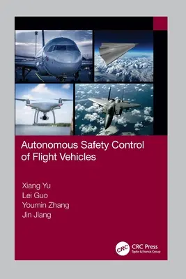 A repülő járművek autonóm biztonsági ellenőrzése - Autonomous Safety Control of Flight Vehicles