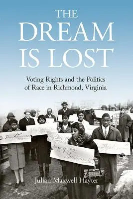 Az álom elveszett: A szavazati jog és a faji politika a virginiai Richmondban - The Dream Is Lost: Voting Rights and the Politics of Race in Richmond, Virginia
