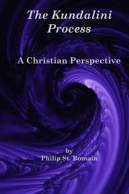 A Kundalini-folyamat: Keresztény szemlélet - The Kundalini Process: A Christian Perspective