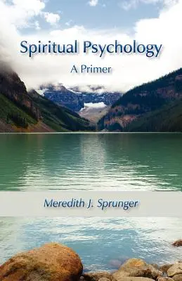 Spirituális pszichológia: A Primer - Spiritual Psychology: A Primer