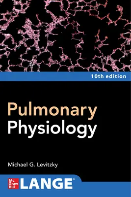 Tüdőgyógyászat, tizedik kiadás - Pulmonary Physiology, Tenth Edition