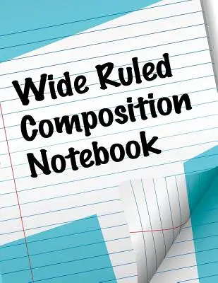 Széles szabályozott kompozíciós jegyzetfüzet - Wide Ruled Composition Notebook