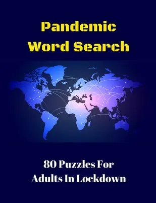 Pandémiás szókereső: 80 rejtvény felnőtteknek In Lockdown - Pandemic Word Search: 80 Puzzles For Adults In Lockdown