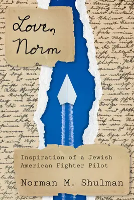 Love, Norm: Egy zsidó amerikai vadászpilóta inspirációja - Love, Norm: Inspiration of a Jewish American Fighter Pilot