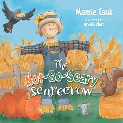 A nem túl ijesztő madárijesztő: The Not-So-So-Scary Scarecrow - The Not-So-Scary Scarecrow