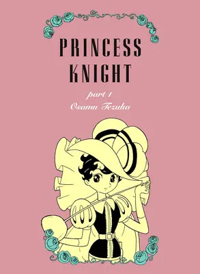 Princess Knight: Új Omnibusz kiadás - Princess Knight: New Omnibus Edition