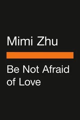 Ne félj a szerelemtől: Tanulságok a félelemről, az intimitásról és a kapcsolatról - Be Not Afraid of Love: Lessons on Fear, Intimacy, and Connection