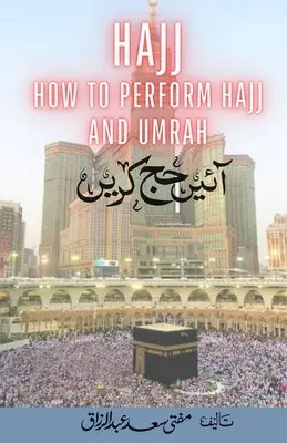 Hajj - Hogyan kell elvégezni a Hajj & Umrah-t - Aaye Hajj Kare - Hajj - How to Perform Hajj & Umrah - Aaye Hajj Kare