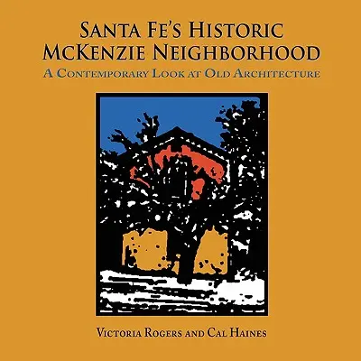 Santa Fe történelmi McKenzie-negyede - Santa Fe's Historic McKenzie Neighborhood