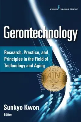 Gerontechnológia: Kutatás, gyakorlat és alapelvek a technológia és az öregedés területén - Gerontechnology: Research, Practice, and Principles in the Field of Technology and Aging