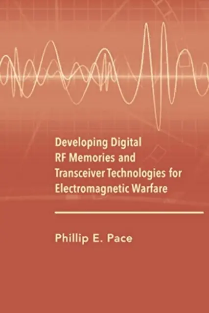 Digitális RF memóriák és adó-vevő technológiák fejlesztése az elektromágneses hadviseléshez - Developing Digital RF Memories and Transceiver Technologies for Electromagnetic Warfare