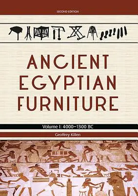 Ancient Egyptian Furniture: I. kötet - Kr. e. 4000 - 1300 - Ancient Egyptian Furniture: Volume I - 4000 - 1300 BC