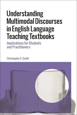 A multimodális diskurzusok megértése az angol nyelvoktatási tankönyvekben: Implications for Students and Practitioners - Understanding Multimodal Discourses in English Language Teaching Textbooks: Implications for Students and Practitioners