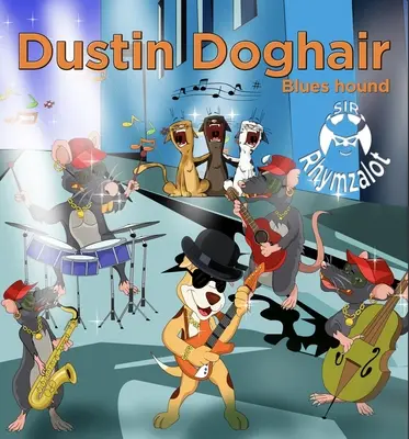 Dustin kutyaszőr: A Blues Hound Onthe Wrong Side of Town - Dustin Doghair: A Blues Hound Onthe Wrong Side of Town