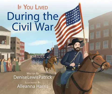 Ha éltél a polgárháború alatt - If You Lived During the Civil War