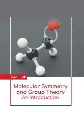 Molekuláris szimmetria és csoportelmélet: Bevezetés - Molecular Symmetry and Group Theory: An Introduction