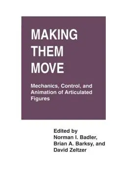 Mozgásba hozni őket: A csuklós figurák mechanikája, vezérlése és animációja - Making Them Move: Mechanics, Control & Animation of Articulated Figures