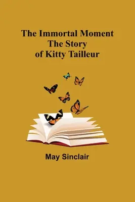 A halhatatlan pillanat; Kitty Tailleur története - The Immortal Moment; The Story of Kitty Tailleur