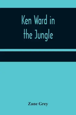 Ken Ward a dzsungelben - Ken Ward in the Jungle