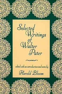 Walter Pater válogatott írásai - Selected Writings of Walter Pater