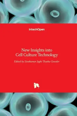 A sejtkultúra-technológia új ismeretei - New Insights into Cell Culture Technology