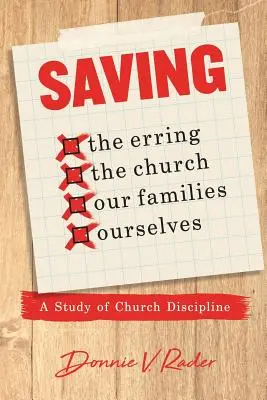 Megváltás: a tévelygők, az egyház, a családunk, önmagunk: Tanulmány az egyházfegyelemről - Saving: the Erring, the Church, Our Families, Ourselves: A Study of Church Discipline