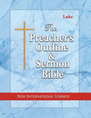 Preacher's Outline & Sermon Bible-NIV-Luke (A prédikátor vázlata és prédikációs bibliája-NIV-Luke) - Preacher's Outline & Sermon Bible-NIV-Luke