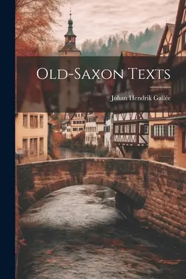 Régi szász szövegek - Old-Saxon Texts