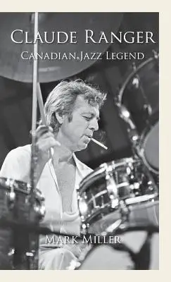 Claude Ranger: Kanadai jazz-legenda - Claude Ranger: Canadian Jazz Legend