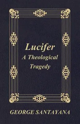 Lucifer: Egy teológiai tragédia - Lucifer: A Theological Tragedy